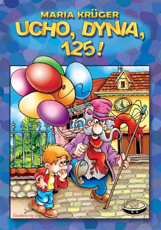 Ucho, dynia, 125! - Maria Krüger [KSIĄŻKA]
