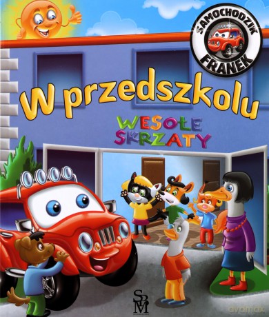 W przedszkolu. Samochodzik Franek - Karolina Górska [KSIĄŻKA]