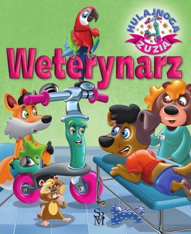 Weterynarz. Hulajnoga Zuzia - Karolina Górska [KSIĄŻKA]