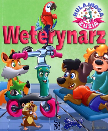 Weterynarz. Hulajnoga Zuzia - Karolina Górska [KSIĄŻKA]