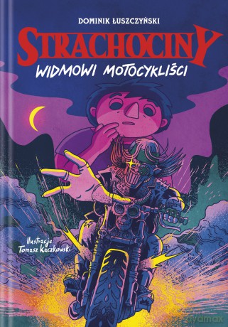 Widmowi motocykliści. Strachociny (Tom 3) - Dominik Łuszczyński [KSIĄŻKA]