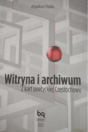 Witryna i archiwum - Arkadiusz Frania [KSIĄŻKA]