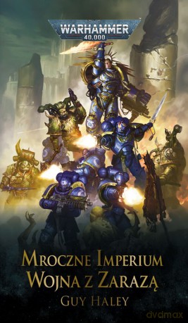 Wojna z zarazą. Mroczne Imperium - Guy Haley [KSIĄŻKA]