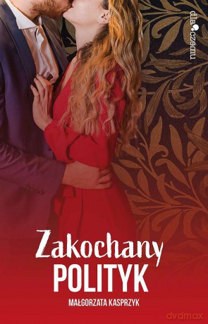 Zakochany polityk - Małgorzata Kasprzyk [KSIĄŻKA]