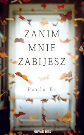 Zanim mnie zabijesz - Paula Er [KSIĄŻKA]