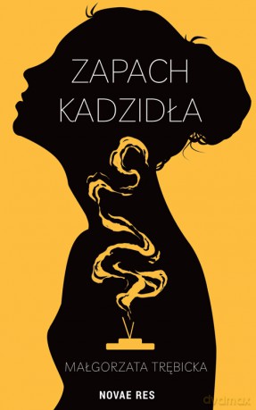 Zapach kadzidła - Małgorzata Trębicka [KSIĄŻKA]