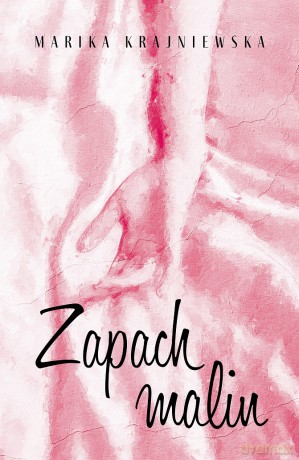 Zapach malin - Marika Krajniewska [KSIĄŻKA]