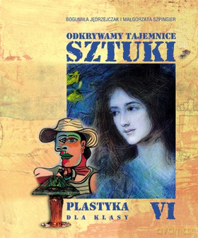Plastyka SP Odkrywamy Tajemnice Sztuki Kl. 6 Podręcznik [KSIĄŻKA]