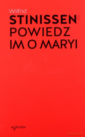 Powiedz im o Maryi (wyd. 2) - Wilfrid Stinissen OCD [KSIĄŻKA]