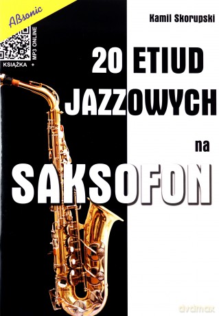 20 etiud jazzowych na saksofon - Kamil Skorupski [KSIĄŻKA]