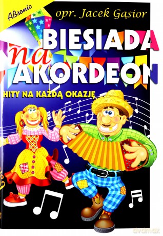 Biesiada na akordeon - hity na każdą okazję - Jacek Gąsior [KSIĄŻKA]