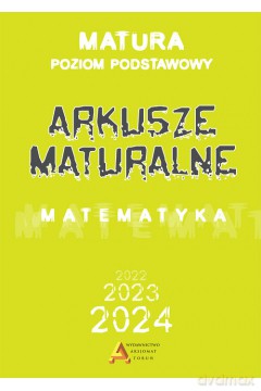 Arkusze Maturalne 2023 Matematyka Zakres podstawowy [KSIĄŻKA]