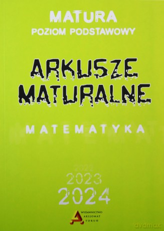 Arkusze Maturalne 2023 Matematyka Zakres podstawowy [KSIĄŻKA]