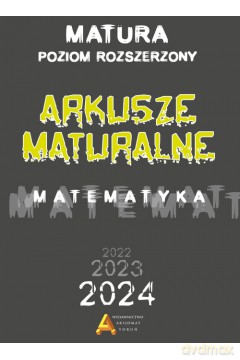 Arkusze Maturalne 2023 Matematyka Zakres rozszerzony [KSIĄŻKA]