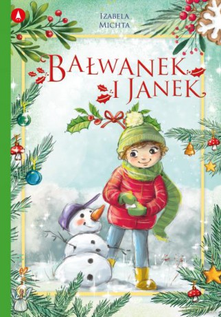 Bałwanek i Janek - Izabela Michta, Agnieszka Filipowska [KSIĄŻKA]