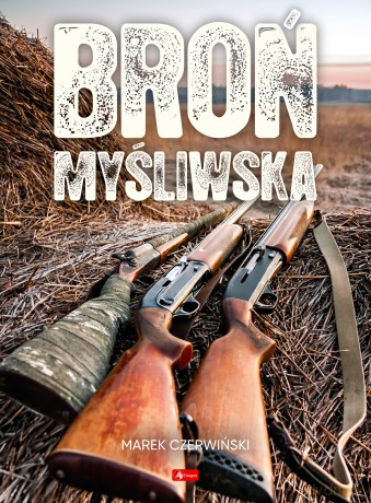 Broń myśliwska - Marek Czerwiński [KSIĄŻKA]