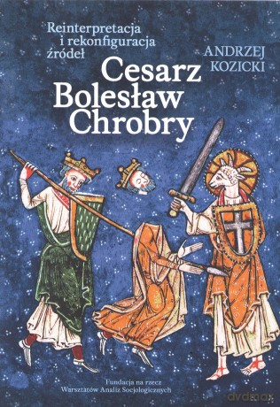 Cesarz Bolesław Chrobry - Andrzej Kozicki [KSIĄŻKA]