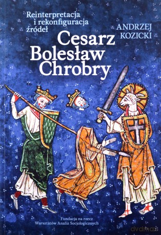 Cesarz Bolesław Chrobry - Andrzej Kozicki [KSIĄŻKA]