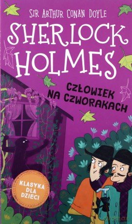 Człowiek na czworakach. Klasyka dla dzieci. Sherlock Holmes (Tom 28) - Arthur Conan Doyle [KSIĄŻKA]