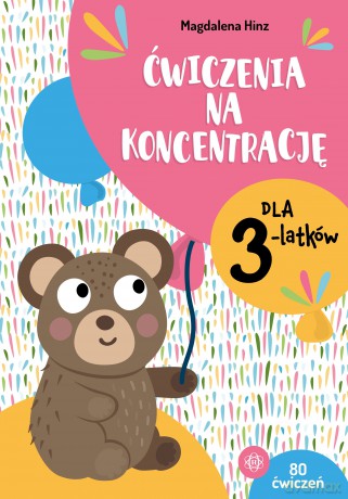 Ćwiczenia na koncentrację dla 3-latków - Magdalena Hinz [KSIĄŻKA]