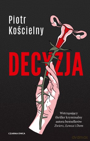 Decyzja - Piotr Kościelny [KSIĄŻKA]