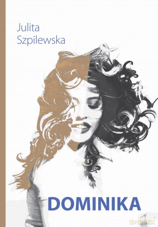Dominika - Julita Szpilewska [KSIĄŻKA]