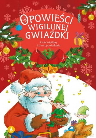 Gość wigilijny. Opowieści wigilijnej Gwiazdki [KSIĄŻKA]