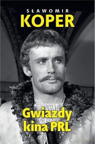Gwiazdy kina PRL - Sławomir Koper [KSIĄŻKA]