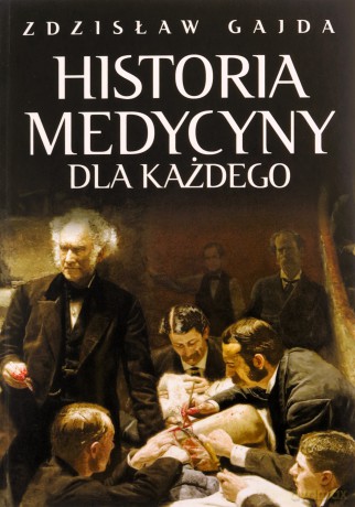 Historia medycyny dla każdego - Zdzisław Gajda [KSIĄŻKA]