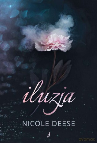 Iluzja - Nicole Deese [KSIĄŻKA]