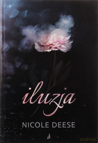 Iluzja - Nicole Deese [KSIĄŻKA]