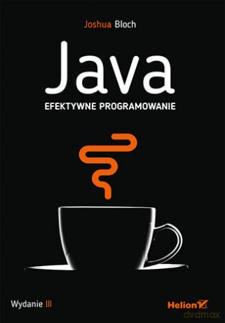 Java. Efektywne programowanie - Joshua Bloch [KSIĄŻKA]
