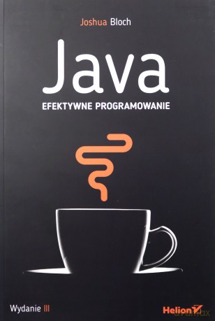 Java. Efektywne programowanie - Joshua Bloch [KSIĄŻKA]
