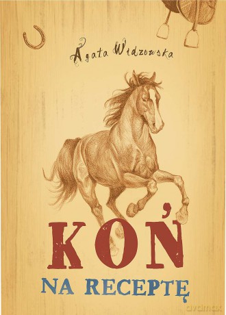 Koń na receptę - Agata Widzowska [KSIĄŻKA]