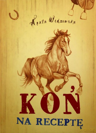 Koń na receptę - Agata Widzowska [KSIĄŻKA]