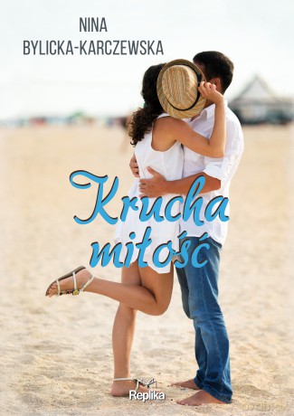 Krucha miłość - Nina Bylicka-Karczewska [KSIĄŻKA]