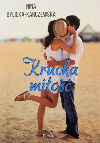 Krucha miłość - Nina Bylicka-Karczewska [KSIĄŻKA]
