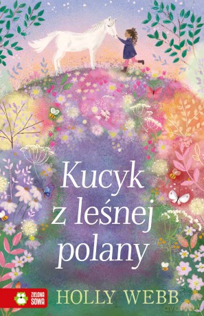 Kucyk z leśnej polany. Na ratunek zwierzętom - Holly Webb [KSIĄŻKA]