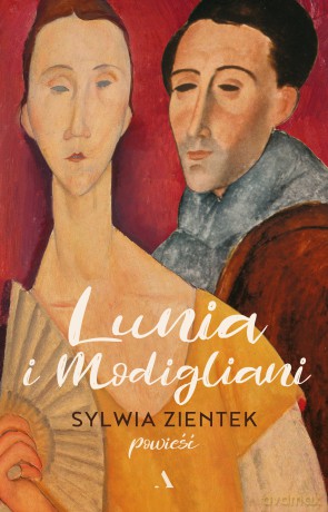 Lunia i Modigliani - Sylwia Zientek [KSIĄŻKA]