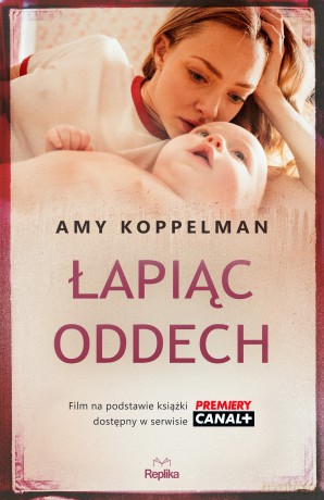 Łapiąc oddech - Amy Koppelman [KSIĄŻKA]
