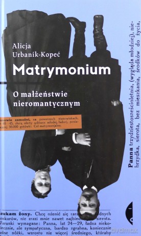 Matrymonium. O małżeństwie nieromantycznym - Alicja Urbanik-Kopeć [KSIĄŻKA]