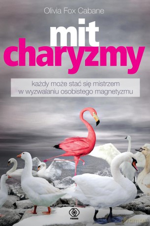 Mit charyzmy. Poradniki psychologiczne - Olivia Fox Cabane [KSIĄŻKA]