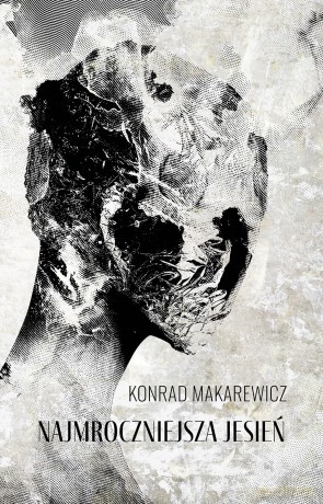 Najmroczniejsza jesień - Konrad Makarewicz [KSIĄŻKA]