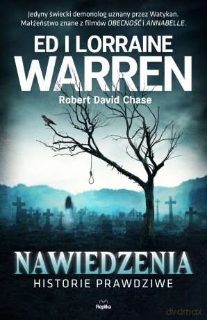 Nawiedzenia. Historie prawdziwe. Nawiedzenia i opętania - Ed Warren, Lorraine Warren, Robert David Chase [KSIĄŻKA]