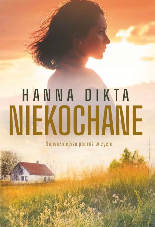Niekochane - Hanna Dikta [KSIĄŻKA]