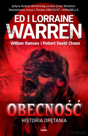 Obecność. Historia opętania. Nawiedzenia i opętania - Ed Warren, Lorraine Warren, Robert David Chase [KSIĄŻKA]