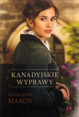 Pakiet Kanadyjskie wyprawy (Tomy 1-3) - Susan Anne Mason [KSIĄŻKA]