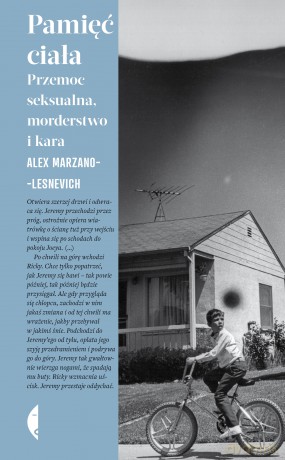Pamięć ciała. Przemoc seksualna, morderstwo i kara - Alex Marzano-Lesnevich [KSIĄŻKA]