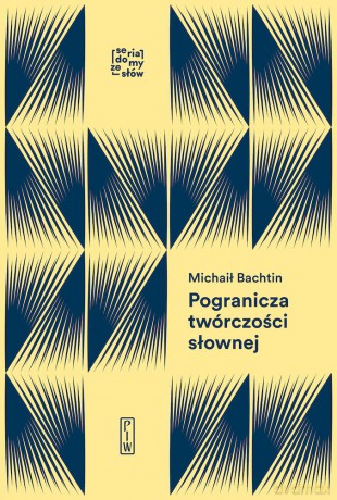 Pogranicza twórczości słownej. Studia i notatki archiwalne - Michaił Bachtin [KSIĄŻKA]