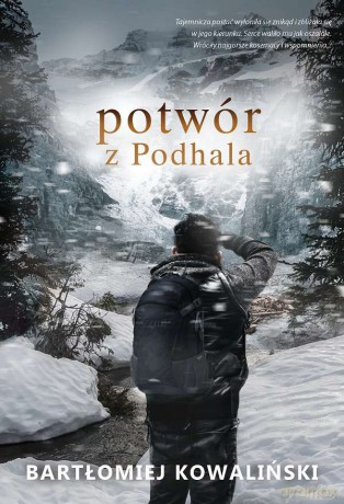 Potwór z Podhala - Bartłomiej Kowaliński [KSIĄŻKA]